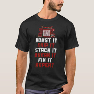 T-shirt Trucker Truck Driver Boost It Chip It Stack It