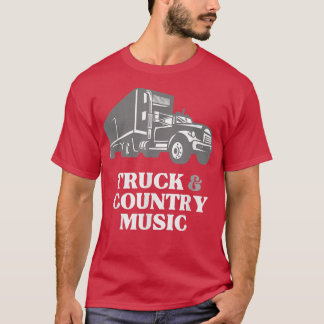 T-shirt Trucker Truck Driver Love Truck and Country Music