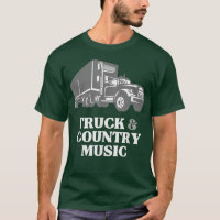 Trucker Truck Driver Loves Truck and Country Music