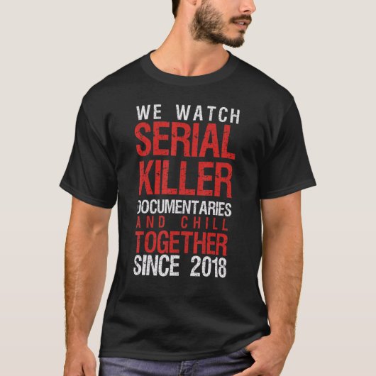 T-shirt True Crime Couple 2018 Serial Killer Documentaries (Devant)