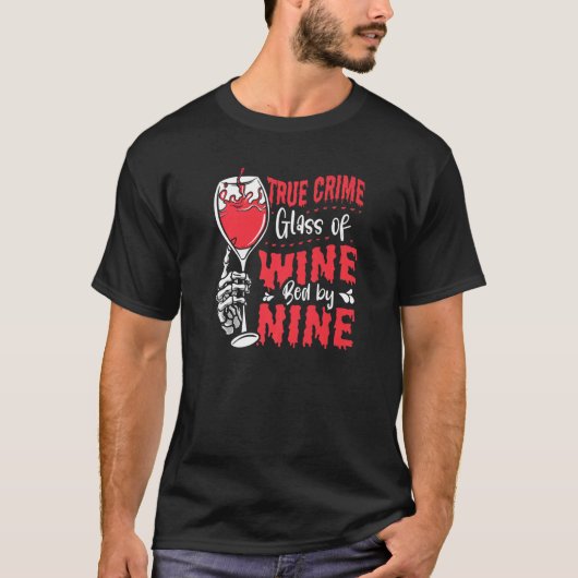 T-shirt True Crime Glass Of Wine Bed By Nine True Crime (Devant)