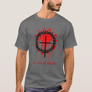 T-shirt True Love Is Sacrifice Christian Jesus