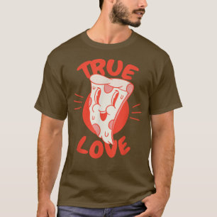 T-shirt True Love Pizza Lover 33765712