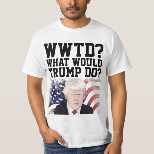 T-SHIRT TRUMP 20204 FUNNY QUE FERAIT TRUMP ? (Devant)