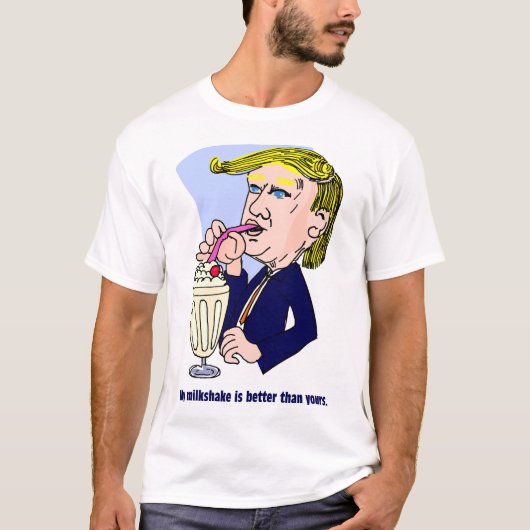 T-shirt Trump 2020 - Mon milk-shake est meilleur que le ti (Devant)