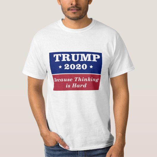 T-shirt Trump 2020 parce que la pensée est dure (Devant)