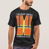 T-shirt Trump 2024 Garbage Man Funny Garbage Patriots Supp (Devant)