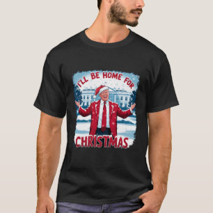 T-shirt Trump 2024 Je serai à la maison pour Noël Trump dr
