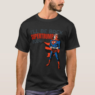 T-shirt Trump 2024 Je serai de retour super héros
