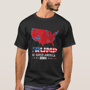 T-shirt Trump 2024 Nous avons sauvé l'Amérique Élection pr