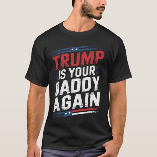 T-shirt Trump 2024 Reprendre l'Amérique Trump Is Your Dadd (Devant)