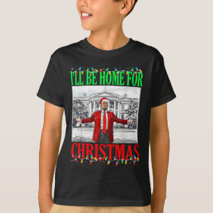 T-shirt Trump 2025 Je serai à la maison pour Noël Drôle Tr