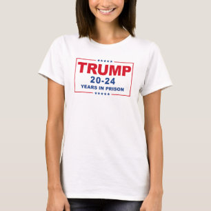 T-shirt TRUMP 20 - 24 Ans de Prison - Anti-Trump