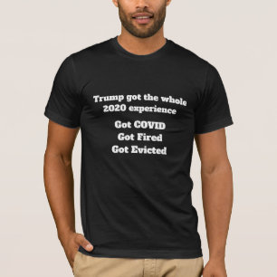 T-shirt Trump a eu toute l'expérience 2020