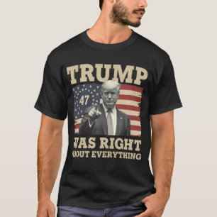 T-shirt Trump avait raison à propos de tout USA Amérique