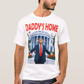 T-shirt Trump Daddys Accueil Maison Blanche Cadeau (Devant)