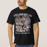T-SHIRT TRUMP DEAD BALL GAG INCIDENT LINCOLN 2045<br><div class="desc">PrimAlaska Apparel.</div>
