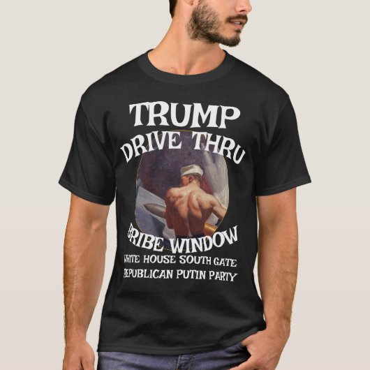T-shirt Trump Drive Thru Bribe Window Maison Blanche WH (Devant)