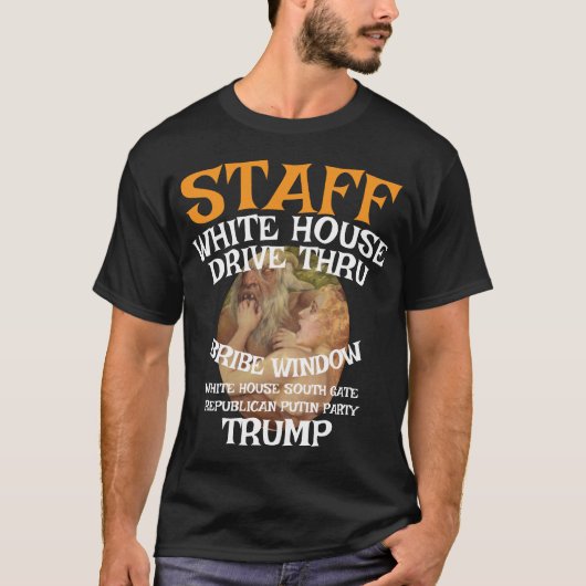 T-shirt Trump Drive Thru Bribe Window Personnel de la Mais (Devant)