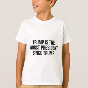 T-shirt Trump Est Le Pire Président Depuis Trump 6