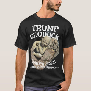 T-shirt Trump Geoduck Eunuch Jesus Parti républicain Pee
