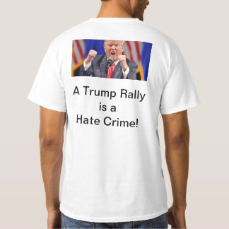 T-shirt Trump Hate Crime