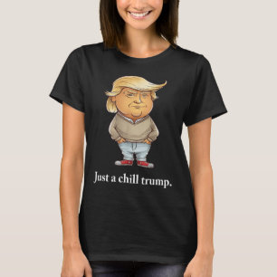 T-shirt Trump Je ne suis qu’un gars de l’enfance drôle de