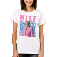 Trump MILF Shirt - Femmes