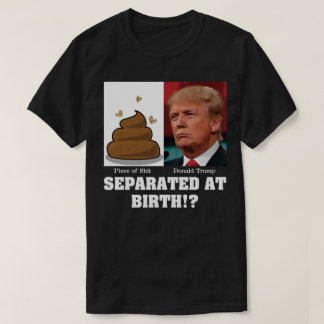 T-shirt Trump Morceau de M*erde Jumelé à la Naissance Anti