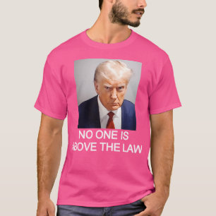 T-shirt Trump Mugshot Personne N'Est Au-Dessus De La Loi