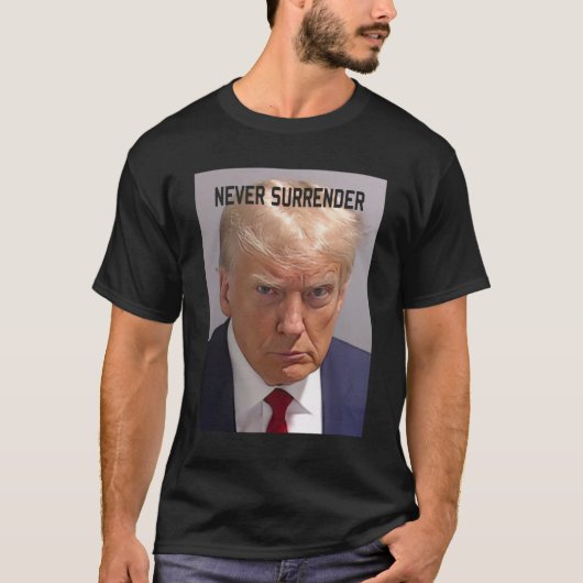 T-shirt Trump Mushot Donald Trump Mug shot Never Surender (Devant)