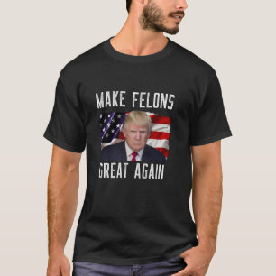 T-shirt Trump n'est pas coupable Trump rend Felons grand à