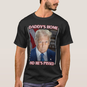 T-shirt Trump Papa Est Rentré Et Il Est En Colère 2025 Inv