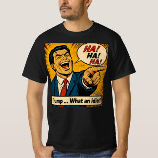 T-shirt Trump ... Quel idiot !