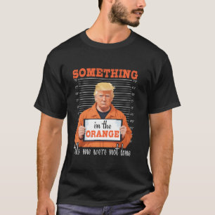 T-shirt Trump quelque chose dans le vote orange Felon poli