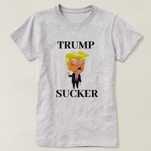 T-shirt TRUMP SUCKER (Design devant)