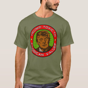 T-shirt Trump : Toxique Pour Les Valeurs Américaines T-Shi