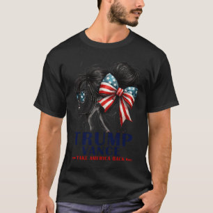 T-shirt Trump Vance Reprenez l'Amérique 2024 Messy Bun Gir