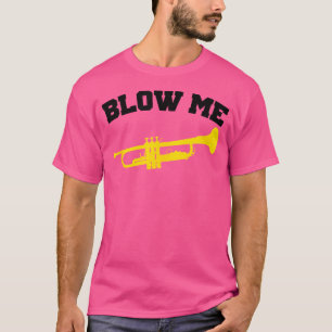 T-shirt Trumpet Me Blow