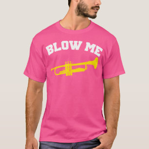 T-shirt Trumpet Me Blow