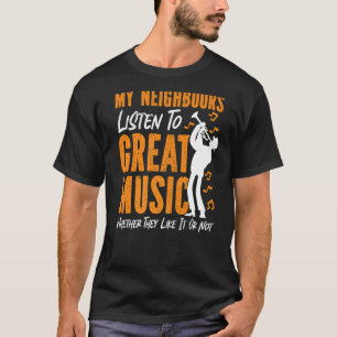 T-shirt Trumpet Player Mes Voisins Écouter Une Grande Musi