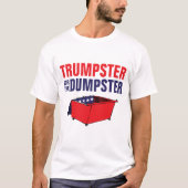 T-shirt Trumpster pour le décharge (Devant)