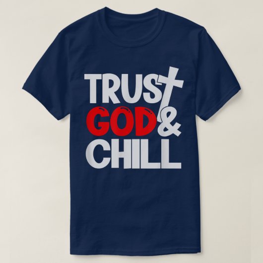 T-shirt Trust God & Chill  (Design devant)