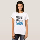 T-shirt Trust Me I’m Prompt-Trained AI Quote (Devant entier)