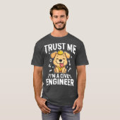 T-shirt Trust me, I'm a civil engineer (Devant entier)