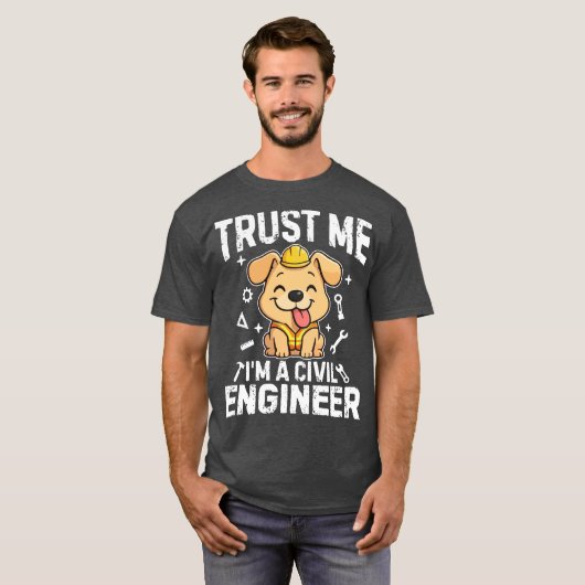 T-shirt Trust me, I'm a civil engineer (Devant entier)