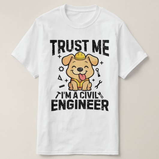 T-shirt Trust me, I'm a civil engineer (Design devant)