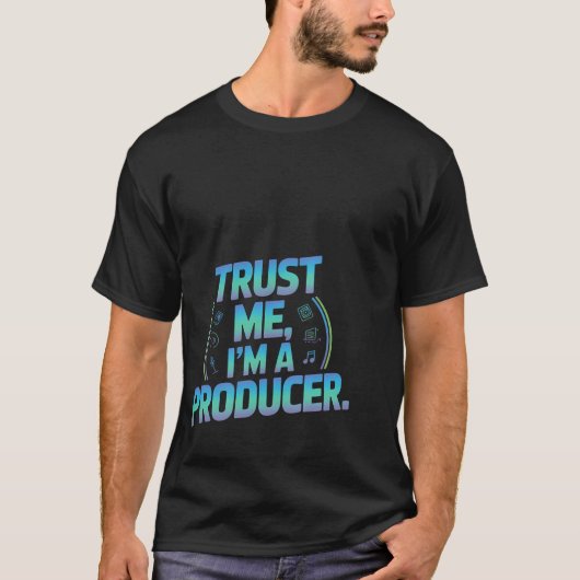 T-shirt Trust Me Im A Producer Music Studio (Devant)