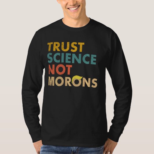 T-shirt Trust Science Pas Morons Funky Science (Devant)