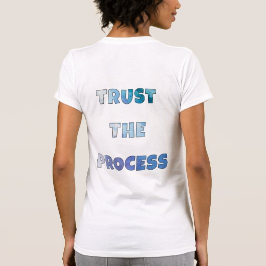 T-shirt Trust The Process – Motivational Minimalist Design (Dos)